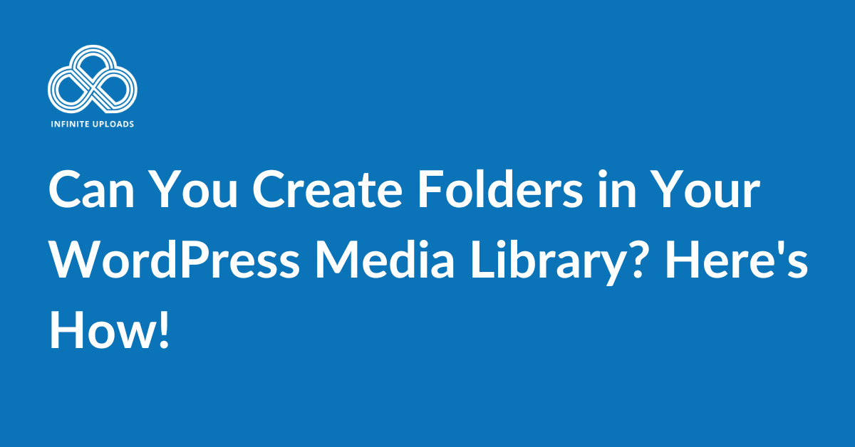 Can You Create Folders in Your WordPress Media Library? Here’s How!