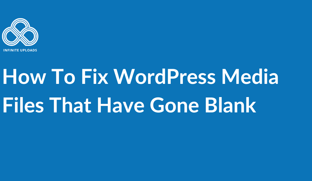 How To Fix WordPress Media Files That Have Gone Blank