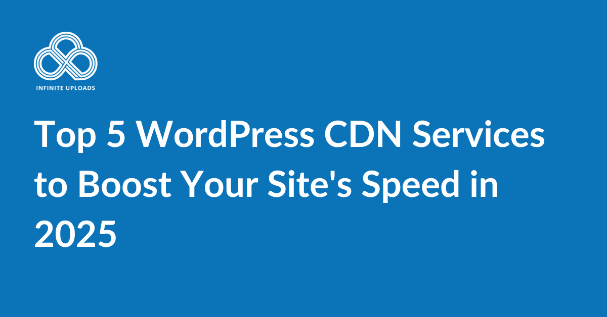 Top 5 WordPress CDN Services to Boost Your Site’s Speed in 2025