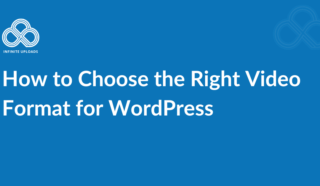 How to Choose the Right Video Format for WordPress