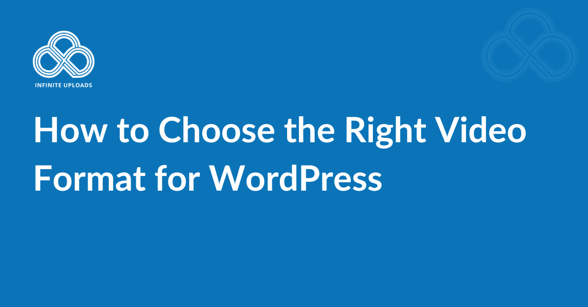 How to Choose the Right Video Format for WordPress