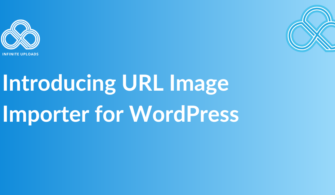 Introducing URL Image Importer for WordPress